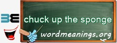 WordMeaning blackboard for chuck up the sponge